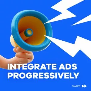 Integrate Ads Progressively