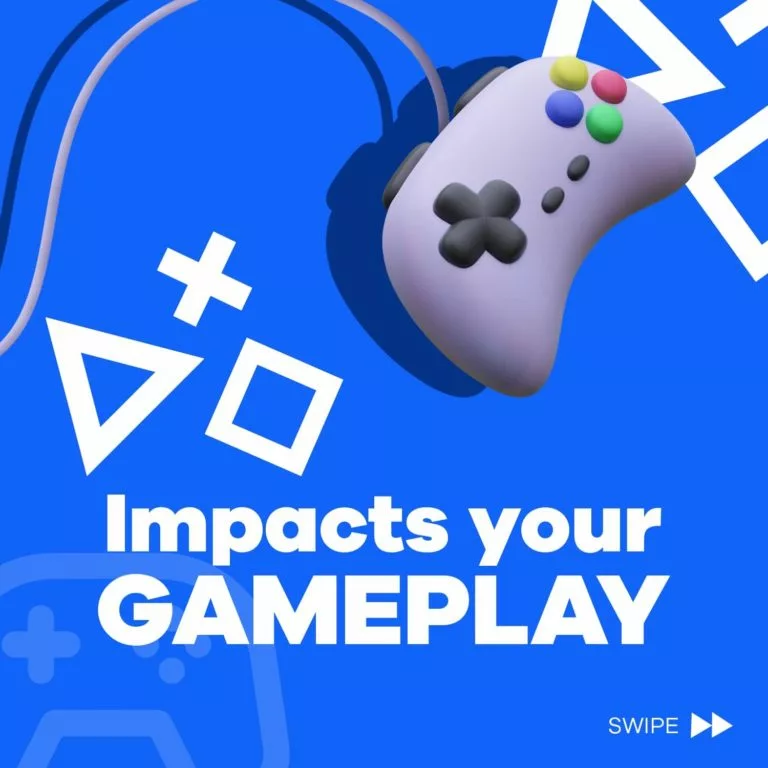 Impact your Gameplay