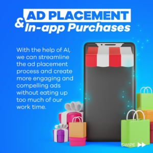 AI can help with effective ad placement, in-app purchases