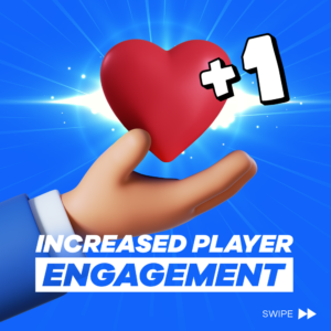 Increased Player Engagement
