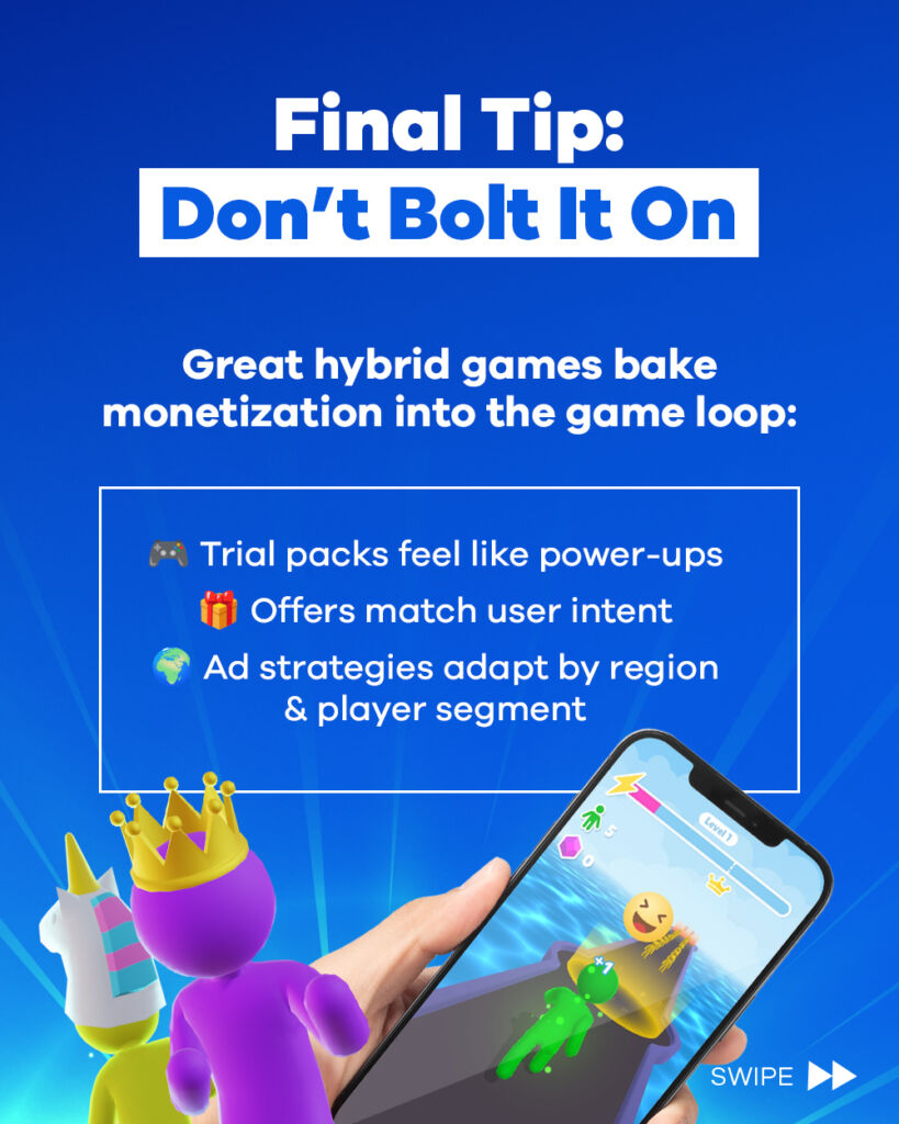 Final Tip: Don't Bolt it On. Bake Hybrid Monetization into the game loop