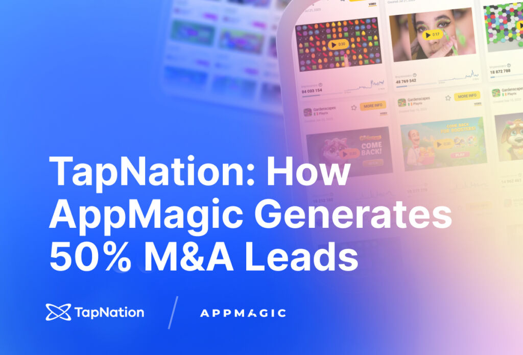 How AppMagic Powers TapNation’s M&A Strategy