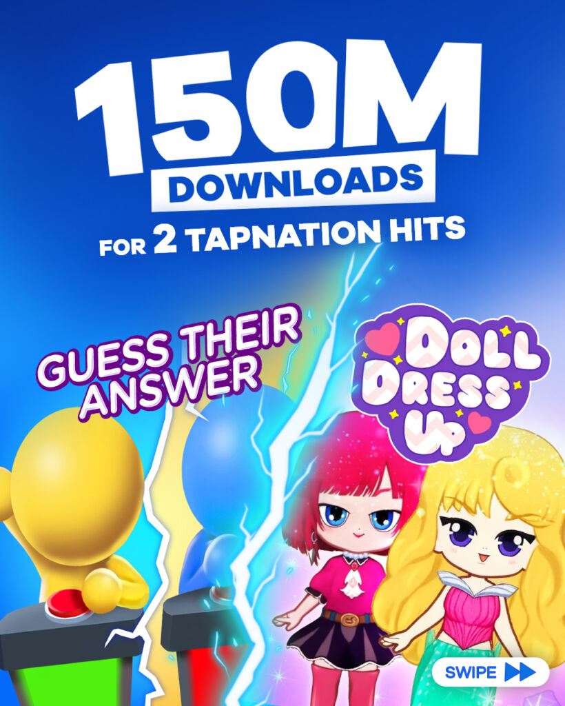150 million downloads - Guess Their Answer and Doll Dress Up 